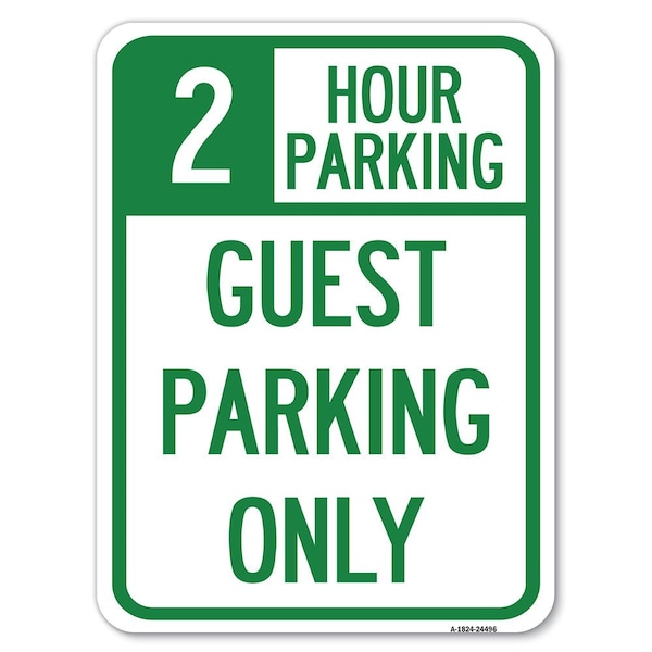 2 Hour Parking Guest Parking Heavy-Gauge Aluminum Rust Proof Parking Sign, 18" x 24", A-1824-24496
